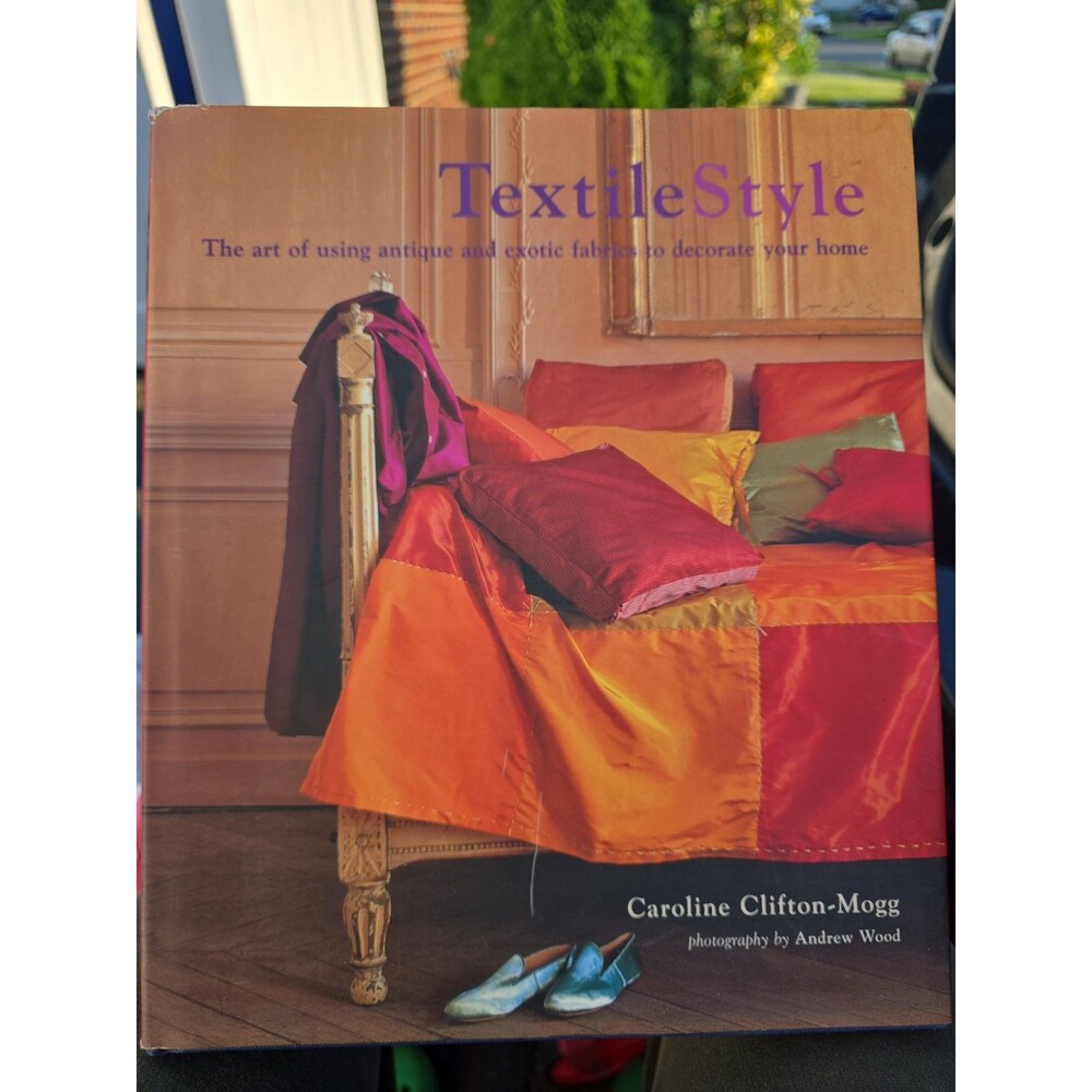 Textile Style : The Art of Using Antique and Exotic Fabrics to Decorate Your...